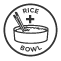 + Rice Bowl